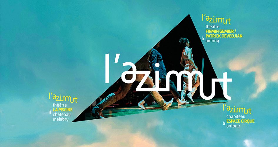 L'Azimut / Théâtre Firmin Gémier - La Piscine